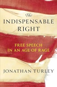 book cover image and hyperlink for: The Indespensible Right: Free Speech in an Age of Rage
by Jonathan Turley
June 2024, Simon and Schuster