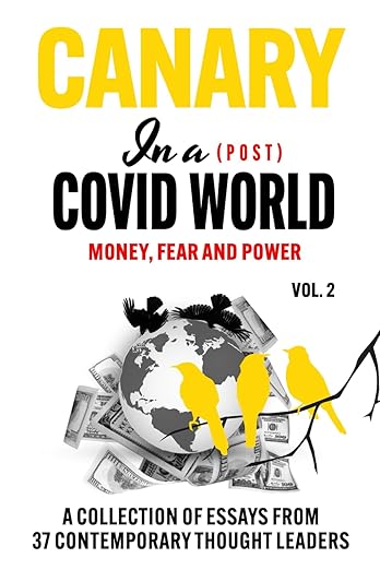 book cover image and hyperlink for: Canary In a (Post) Covid World: Money, Fear and Power
edited by C. H. Klotz
"Vol. 2," November 2024, Canary House Publishing