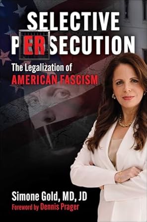 book cover image and hyperlink for: Selective Persecution: The Legalization of American Fascism
by Simone Gold
June 2025, Skyhorse
