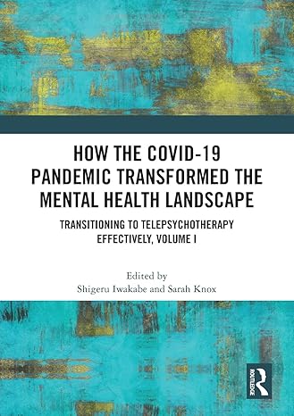 Book cover image and hyperlink for: How the Covid Pandemic Transformed the Mental Health Landscape: Transitioning to Telepsychotherapy Effectively
edited by Shigeru Iwakabe and Sarah Knox
vol. 1, February 2023, Routledge