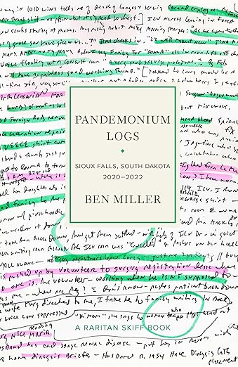 book cover image and hyperlink for: Pandemonium Logs: Sioux Falls, South Dakota 2020-2022
by Ben Miller
October 2024, Rutgers University Press