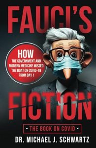 book cover image and hyperlink for: Fauci's Fiction: The Book on Covid
by Michael J. Schwartz
June 2023, independently published