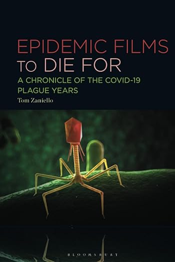 book cover image and hyperlink for: Epidemic Films to Die For: A Chronicle of the Covid-19 Plague Years
by Tom Zaniello
November 2024, Bloomsbury Academic