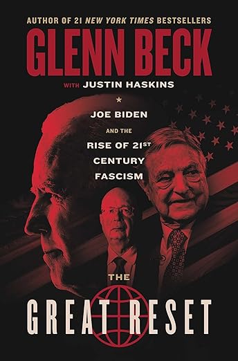 book cover image and hyperlink for: The Great Reset: Joe Biden and the Rise of Twenty-First-Century Fascism
by Glenn Beck with Justin Haskins
January 2022, Forefront Books