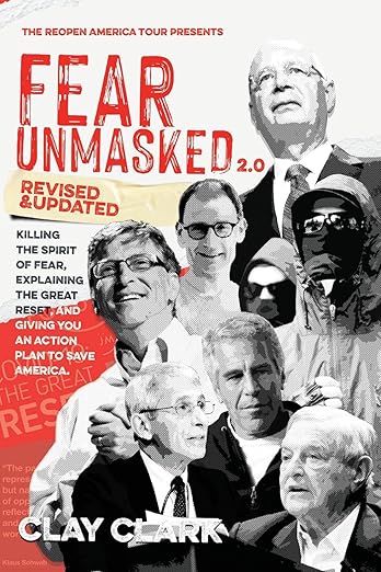 book cover image and hyperlink for: Fear Unmasked: Killing the Spirit of Fear, Explaining the Great Reset, and Giving You an Action Plan America
by Clay Clark
Revised and updated edition, May 2021, Independently Published