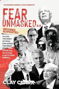 book cover image and hyperlink for: Fear Unmasked: Killing the Spirit of Fear, Explaining the Great Reset, and Giving You an Action Plan America
by Clay Clark
Revised and updated edition, May 2021, Independently Published