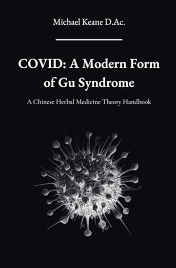 book cover image and hyperlink for: Covid: A Modern Form of Gu Syndrome
by Michael Keane
March 2024, independently published