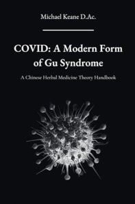 book cover image and hyperlink for: Covid: A Modern Form of Gu Syndrome
by Michael Keane
March 2024, independently published