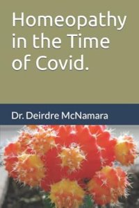 book cover image and hyperlink for: Homeopathy in the Time of Covid
by Deirdre McNamara
February 2022, independently published