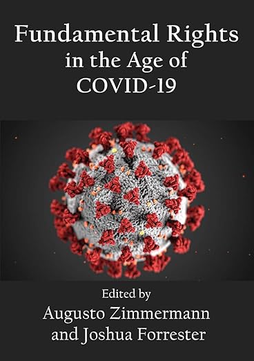 book cover image and hyperlink for: Fundamental Rights in the Age of Covid-19
edited by Augusto Zimmermann and Joshua Forrester
November 2020, Connor Court Publishing