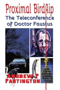 book cover image and hyperlink for: Proximal Birdflip: The Teleconference of Doctor Faustus
by Andrew P. Partington
January 2025, Submarine Media