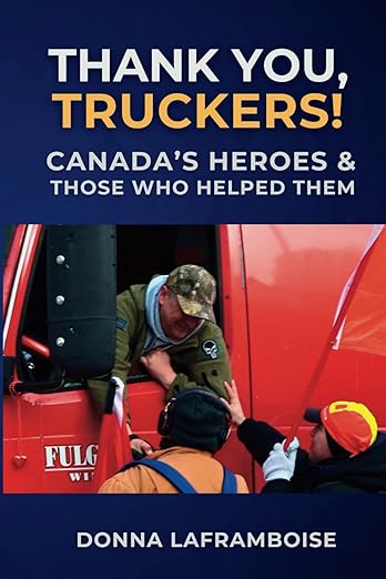 book cover image and hyperlink for: Thank You, Truckers! Canada's Heroes and Those Who Helped Them
by Donna Laframboise
February 2025, independently published
