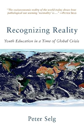 book cover image and hyperlink for: Recognizing Reality: Youth Education in a Time of Global Crisis
by Peter Selg
August 2022, SteinerBooks