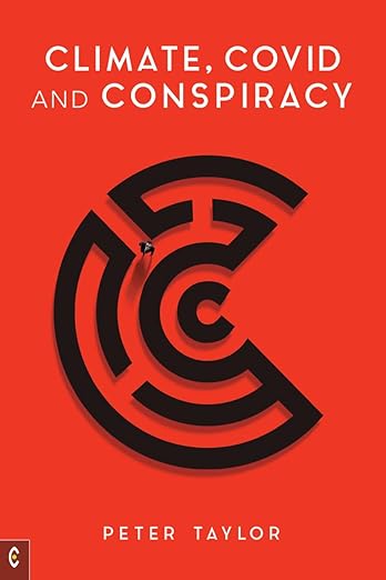 book cover image and hyperlink for: Climate, Covid and Conspiracy
by Peter Taylor
June 2025, Clairview Books