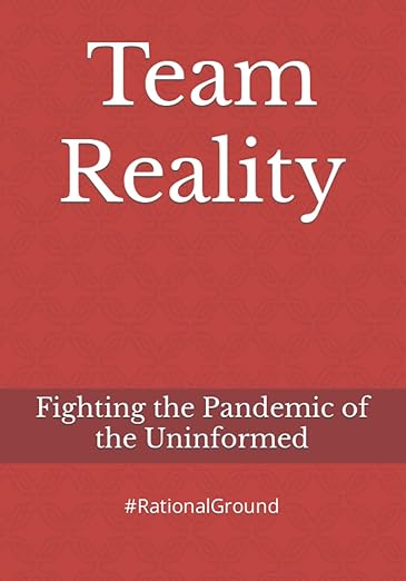 Book cover and hyperlink: Team Reality: Fighting the Pandemic of the Uninformed
April 2022, independently published