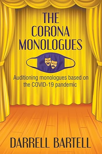 book cover image and hyperlink for: The Corona Monologues: Auditioning Monologues Based on the Covid-19 Pandemic
by Darrell Bartell
February 2022, Progressive Rising Phoenix Press