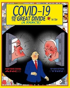 book cover image and hyperlink for: Covid-19 and the Great Divide: A Farce
by J. Sey
March 2021, independently published