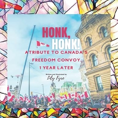 book cover image and hyperlink for: Honk Honk! A Tribute to the Freedom Convey, 1 Year Later
by Lily Fyre
February 2023, independently published