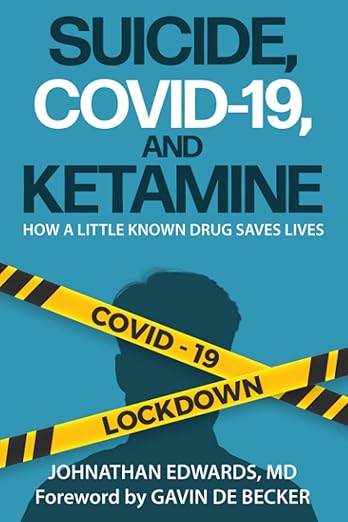 book cover image and hyperlink for: Suicide, Covid-19, and Ketamine: How a Little Known Drug Saves Lives
by Johnathan Edwards
September 2021, Tailwind Publications