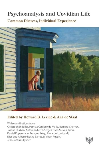 book cover image and hyperlink for: Psychoanalysis and Covidian Life: Common Distress, Individual Experience
edited by  Howard B. Levine and Ana de Staal
March 2021, Karnac Books