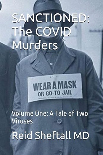 book cover image and hyperlink for: Sanctioned: The Covid Murders, Volume 1: A Tale of Two Viruses
by Reid Sheftall
July 2025, independently published