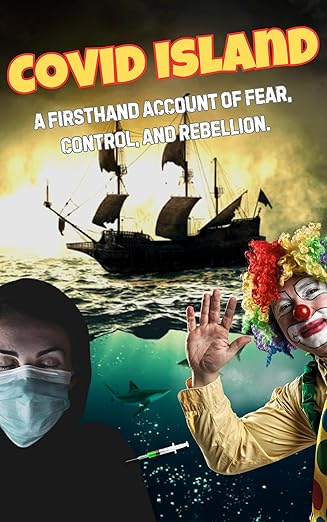 book cover image and hyperlink for: Covid Island: A Firsthand Account of Fear, Control, and Rebellion
by Alan Twigg
April 2025, independently published