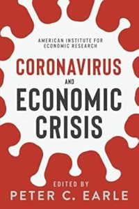 book cover image and hyperlink for: Coronavirus and Economic Crisis
edited by Peter C. Earle
March 2020, American Institute for Economic Research