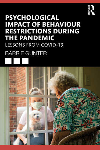 book cover image and hyperlink for: Psychological Impact of Behaviour Restrictions during the Pandemic: Lessons from Covid-19
by Barrie Gunter
July 2022, Routledge