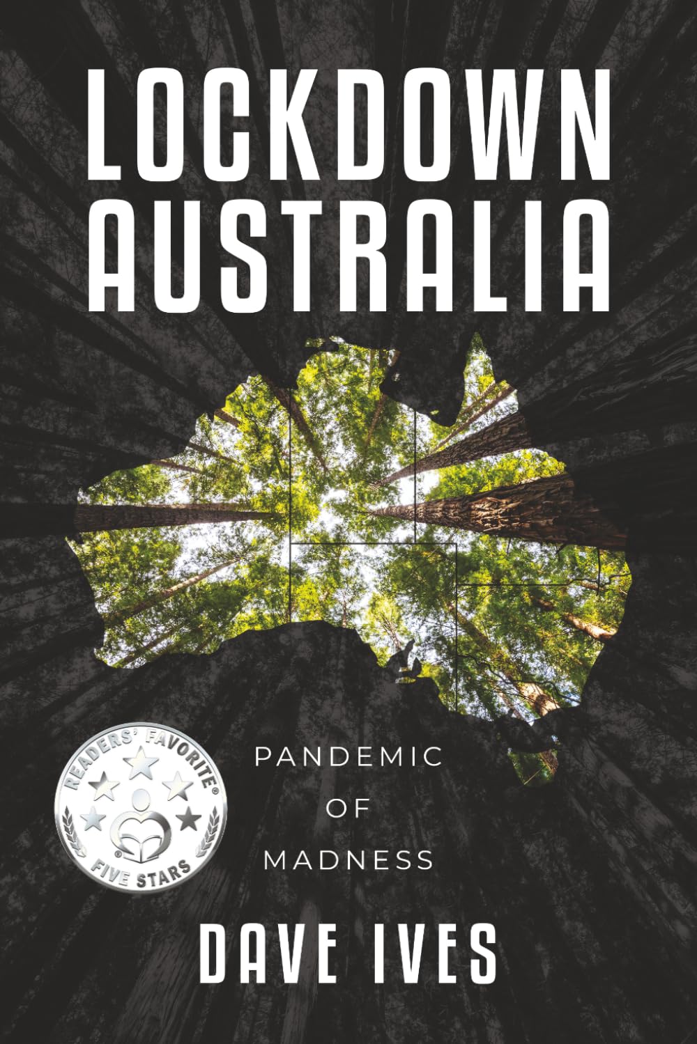 book cover image and hyperlink for: Lockdown Australia: Pandemic of Madness
by Dave Ives
November 2024, independently published