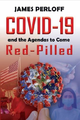 book cover image and hyperlink for: Covid-19 and the Agendas to Come: Red-Pilled
by James Perloff
2020, Refuge Books