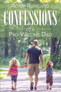 book cover image and hyperlink for: Confessions of a Pro-Vaccine Dad
by Adam Rowland
May 2026, Genesis Health Systems